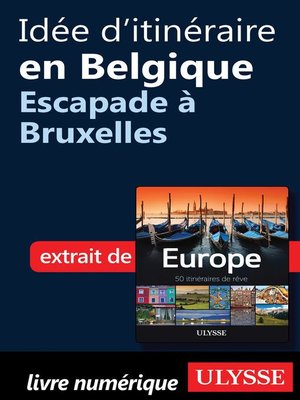 cover image of Idée d'itinéraire en Belgique--Escapade à Bruxelles